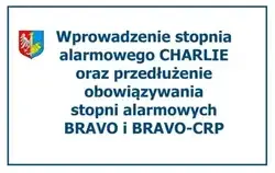 Zdjęcie do Stopnie alarmowe CHARLIE, BRAVO i BRAVO-CRP