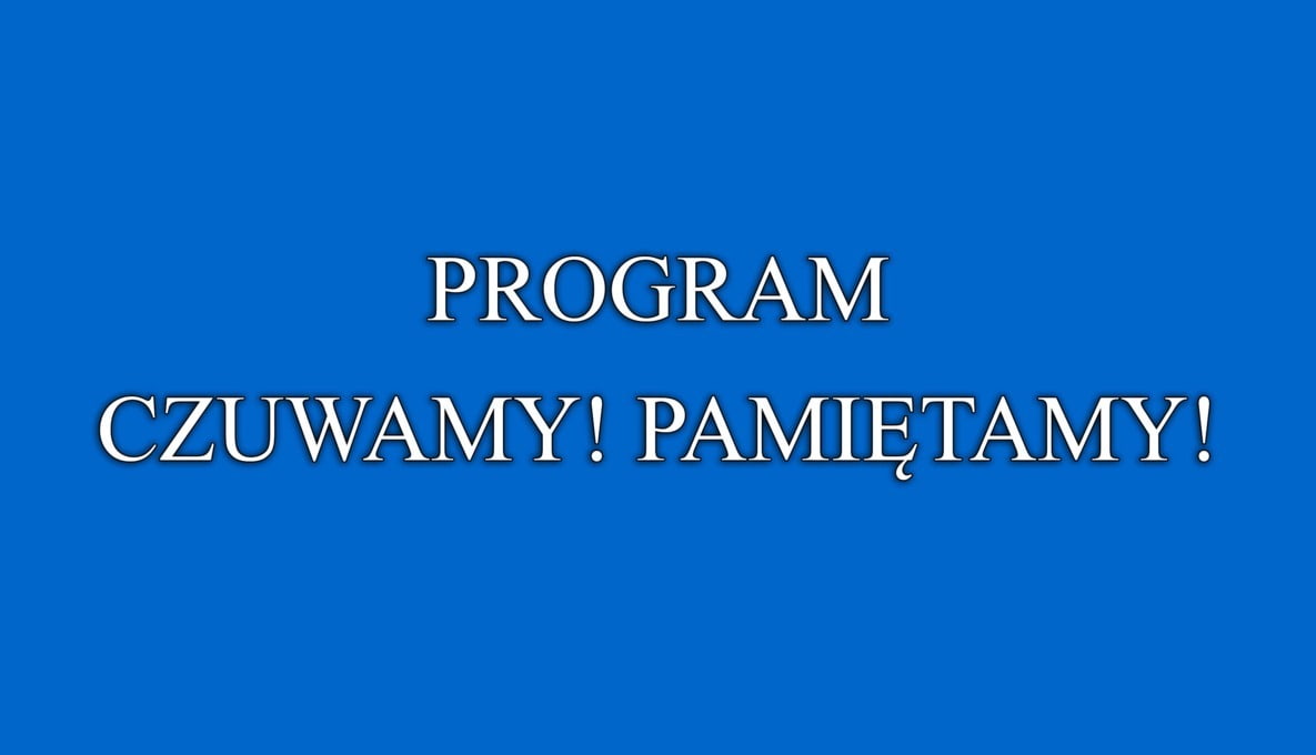 Zdjęcie do Program Czuwamy! Pamiętamy!